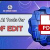 [2024 Updated]Top 7 AI Tools for PDF Editing! Upload Files for Easy Modifications and Text Entry