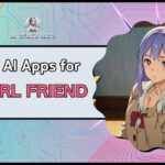 13 Recommended AI Girlfriend Apps and Sites! Have Natural Chats with Cute Girls