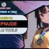 【TESTED】 Best AI for Deep Nude Generation! Free and safe to use